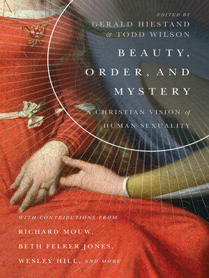 cover image of Beauty, Order, and Mystery: a Christian Vision of Human Sexuality